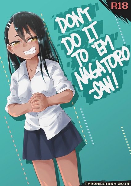 Don’t Do It To ‘Em Nagatoro-san! by Tyrone